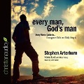 Every Man, God's Man: Every Man's Guide To...Courageous Faith and Daily Integrity - Stephen Arterburn, Kenny Luck, Mike Yorkey