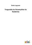 Cover-Bild zum Titel 'Tragundia ke Paramythia tis Kalabrias' von 'Émile Legrand'