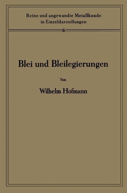 Blei und Bleilegierungen - Wilhelm Hofmann, Heinrich Hanemann