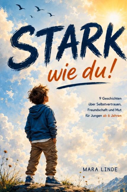 Stark wie du! - Ein Kinderbuch für Jungen ab 6 Jahren - Mara Linde