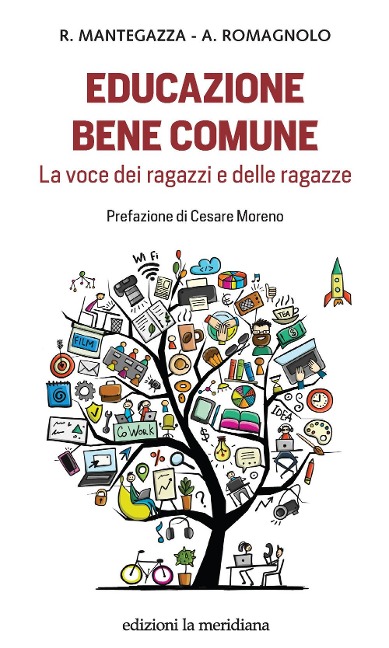 Educazione bene comune. La voce dei ragazzi e delle ragazze - Raffaele Mantegazza, Annamaria Romagnolo