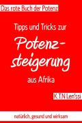 Cover-Bild zum Titel 'Das rote Buch der Potenz: Tipps und Tricks zur Potenzsteigerung aus Afrika' von 'K. T. N Len'ssi'