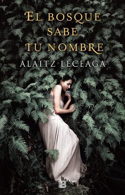 El Bosque Sabe Tu Nombre / The Forest Knows Your Name - Alaitz Leceaga