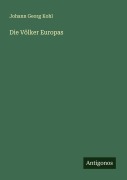 Cover-Bild zum Titel 'Die Völker Europas' von 'Johann Georg Kohl'