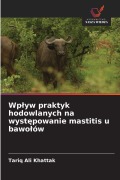 Cover-Bild zum Titel 'Wp¿yw praktyk hodowlanych na wyst¿powanie mastitis u bawo¿ów' von 'Tariq Ali Khattak'