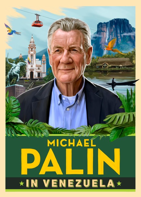 Michael Palin in Venezuela - Michael Palin