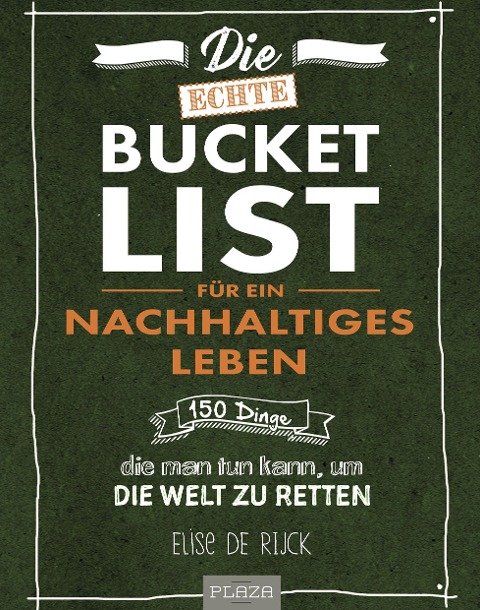 Die echte Bucket List für ein nachhaltiges Leben - Elise de Rijck