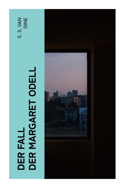 Der Fall der Margaret Odell - S. S. Dine