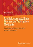 Cover-Bild zum Titel 'Tutorial zu ausgewählten Themen der Technischen Mechanik' von 'Alexander Berg'