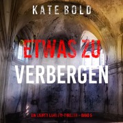 Cover-Bild zum Titel 'Etwas zu verbergen (Ein Lauren Lamb FBI-Thriller ¿ Band 5)' von 'Kate Bold'
