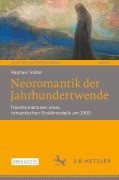 Cover-Bild zum Titel 'Neoromantik der Jahrhundertwende' von 'Raphael Stübe'