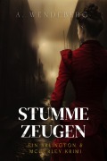 Cover-Bild zum Titel 'Stumme Zeugen (Arlington & McCurley Krimis, #1)' von 'A. Wendeberg'