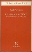 Le forme viventi. Nuove prospettive della biologia - Adolf Portmann