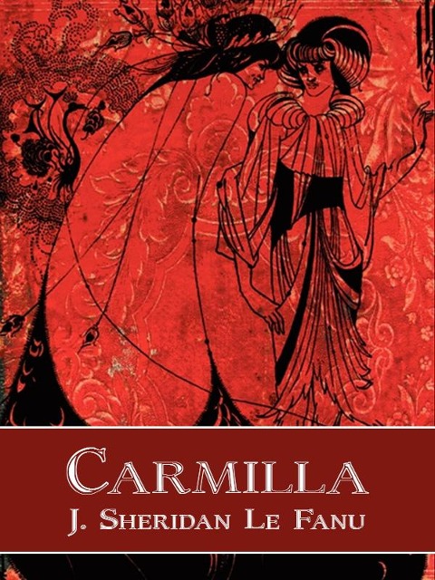 Carmilla - J. Sheridan Le Fanu