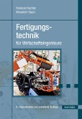 Cover-Bild zum Titel 'Fertigungstechnik für Wirtschaftsingenieure' von 'Reinhard Koether, Alexander Sauer'