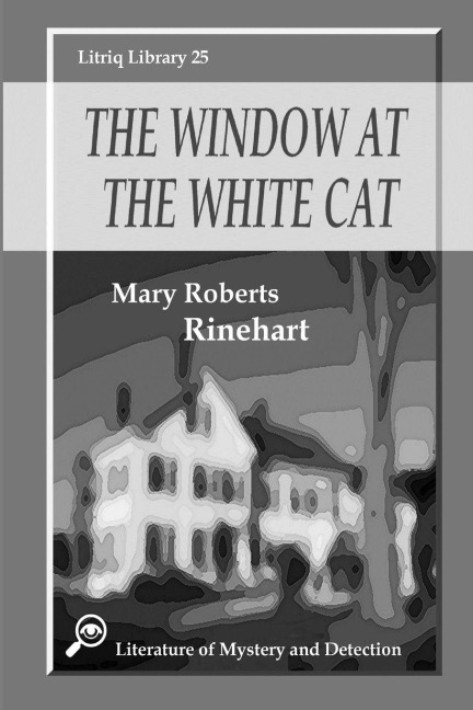 The Window at the White Cat - Mary Roberts Rinehart