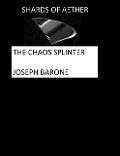 Shards of Aether: The Chaos Splinter - Joseph Barone