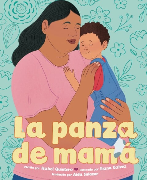 La Panza de Mamá (Mamá's Panza Spanish Edition) - Isabel Quintero