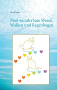 Cover-Bild zum Titel 'Zwei wunderbare Wesen, Wolken und Regenbogen' von 'Gabriele Kuppe'