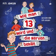 Cover-Bild zum Titel 'Wie man 13 wird und die Nerven behält (Wie man 13 wird Bd. 5)' von 'Pete Johnson'