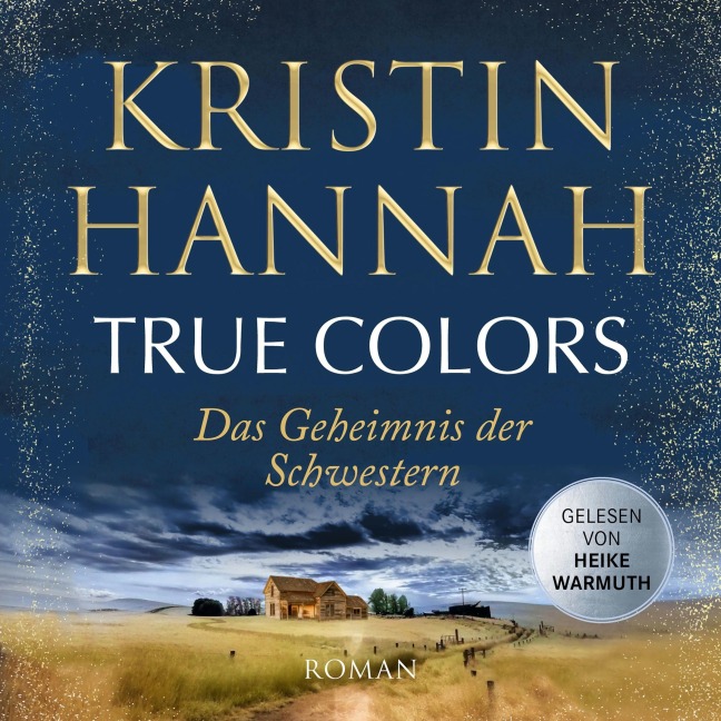 True Colors - Das Geheimnis der Schwestern - Kristin Hannah
