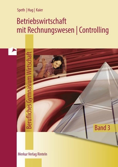 Betriebswirtschaft mit Rechnungswesen | Controlling. Berufliches Gymnasium Wirtschaft - Band 3 - Hermann Speth, Alfons Kaier, Hartmut Hug