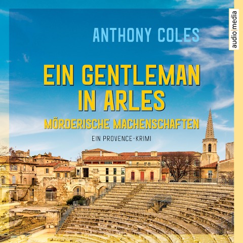 Ein Gentleman in Arles ¿ Mörderische Machenschaften - Anthony Coles