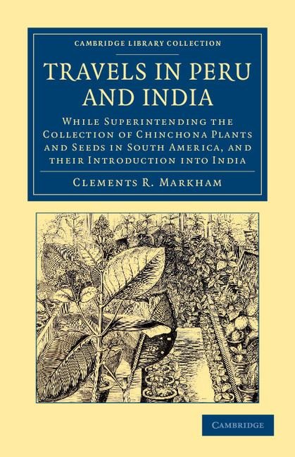 Travels in Peru and India - Clements Robert Markham, Clements R. Markham