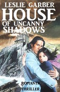 Cover-Bild zum Titel 'House of Uncanny Shadows' von 'Leslie Garber'