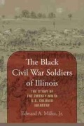 Cover-Bild zum Titel 'The Black Civil War Soldiers of Illinois' von 'Edward A Miller'