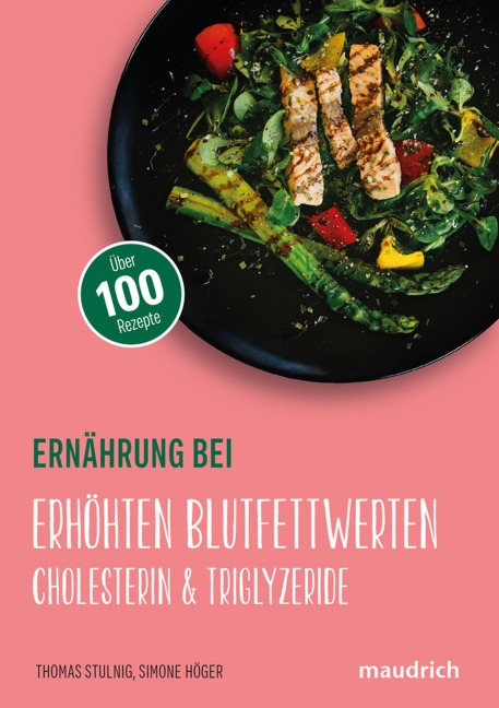 Ernährung bei erhöhten Blutfettwerten - Thomas Stulnig, Simone Höger