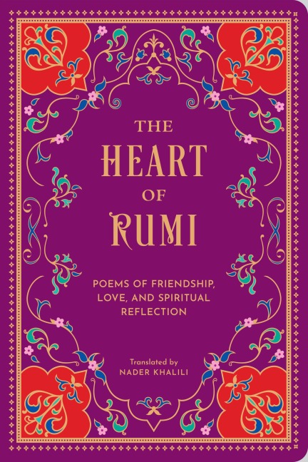 The Heart of Rumi - Rumi