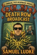 Cover-Bild zum Titel 'Death Row Broadcast' von 'Samuel Ludke'
