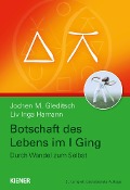 Cover-Bild zum Titel 'Botschaft des Lebens im I Ging - Durch Wandel zum Selbst' von 'Jochen Gleditsch, Liv Inga Hamann'