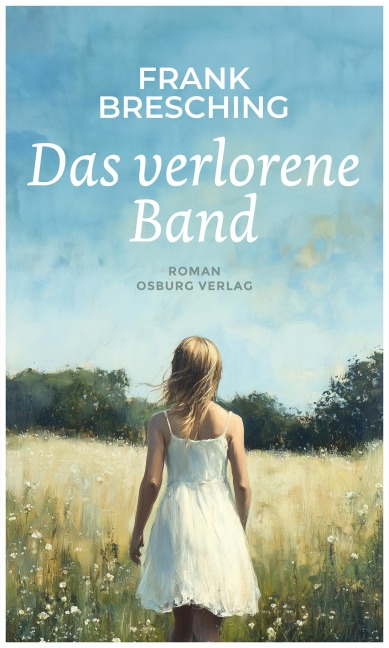 Das verlorene Band - Bresching Frank