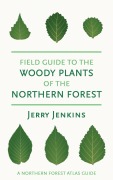 Cover-Bild zum Titel 'Field Guide to the Woody Plants of the Northern Forest' von 'Jerry Jenkins'