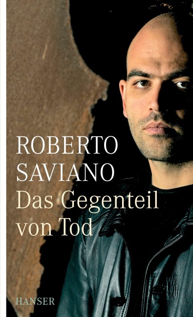 Das Gegenteil von Tod - Roberto Saviano