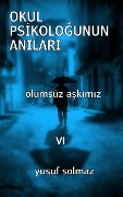 Cover-Bild zum Titel 'Okul Psikologunun Anilari 6' von 'Yusuf Solmaz'