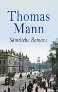 Cover-Bild zum Titel 'Thomas Mann - Sämtliche Romane' von 'Thomas Mann'