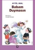 Cover-Bild zum Titel 'Babam Duymasin' von 'Aytül Akal'