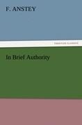 In Brief Authority - F. Anstey