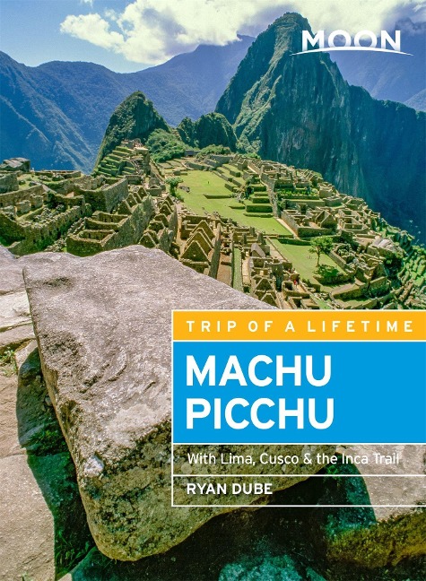 Moon Machu Picchu (Fifth Edition) - Ryan Dube