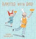 Cover-Bild zum Titel 'Baking with Dad' von 'Aurora Cacciapuoti'