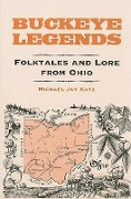 Buckeye Legends: Folktales and Lore from Ohio - Michael Jay Katz