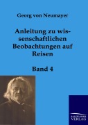 Cover-Bild zum Titel 'Anleitung zu wissenschaftlichen Beobachtungen auf Reisen' von 'Georg von Neumayer'
