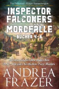 Cover-Bild zum Titel 'Inspector Falconers Mordfälle Bücher 4-6' von 'Andrea Frazer'