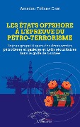 Les états offshore à l'épreuve du pétro-terrorisme - Cisse