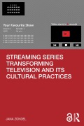 Cover-Bild zum Titel 'Streaming Series Transforming Television and its Cultural Practices' von 'Jana Zündel'