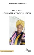 Cover-Bild zum Titel 'Matcha'a ou l'attrait de l'illusion' von 'Chantale Chekam Kemadjou'
