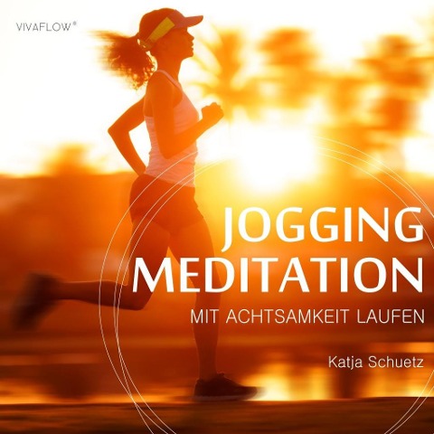 Jogging Meditation ¿ Mit Achtsamkeit Laufen - Katja Schütz
